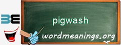 WordMeaning blackboard for pigwash